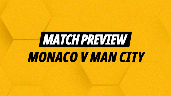 Monaco v Man City preview